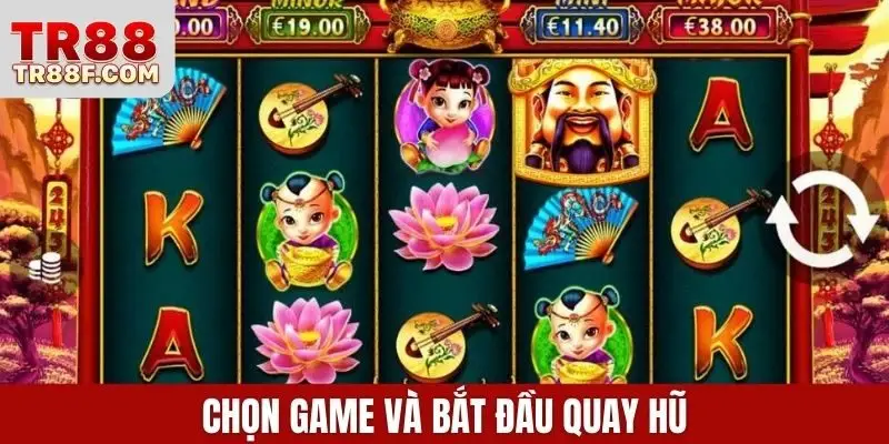 Chọn game và bắt đầu quay hũ